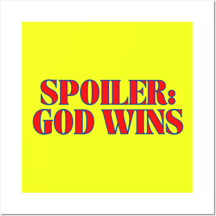 Spoiler: God Wins Christian Posters and Art